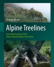 Alpine Treelines : Functional Ecology of the Global High Elevation Tree Limits