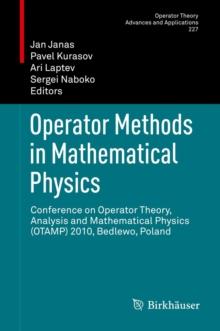 Operator Methods in Mathematical Physics : Conference on Operator Theory, Analysis and Mathematical Physics (OTAMP) 2010, Bedlewo, Poland