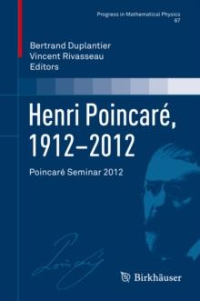 Henri Poincare, 1912-2012 : Poincare Seminar 2012