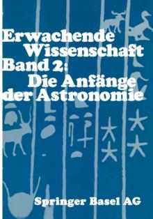 Erwachende Wissenschaft : Band 2: Die Anf?nge der Astronomie