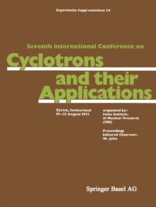 Seventh International Conference on Cyclotrons and their Applications : Zurich, Switzerland, 19-22 August 1975