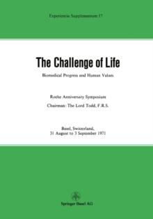 The Challenge of Life : Biomedical Progress and Human Values