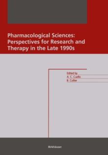 Pharmacological Sciences: Perspectives for Research and Therapy in the Late 1990s : Perspectives for Research and Therapy in the Late 1990s