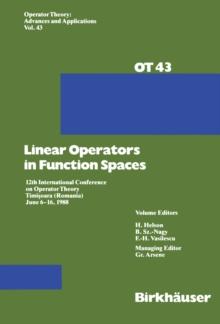 Linear Operators in Function Spaces : 12th International Conference on Operator Theory Timi?oara (Romania) June 6-16, 1988