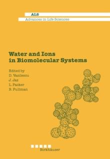 Water and Ions in Biomolecular Systems : Proceedings of the 5th UNESCO International Conference