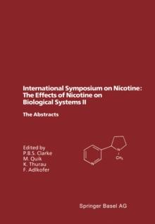 International Symposium on Nicotine: The Effects of Nicotine on Biological Systems II : Satellite Symposium of the XIIth International Congress of Pharmacology, Montreal, Canada, July 21-24, 1994. The