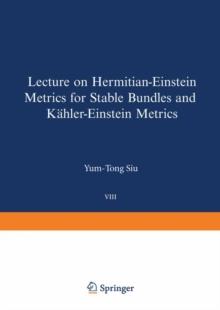 Lectures on Hermitian-Einstein Metrics for Stable Bundles and Kahler-Einstein Metrics : Delivered at the German Mathematical Society Seminar in Dusseldorf in June, 1986