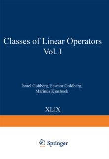 Classes of Linear Operators Vol. I