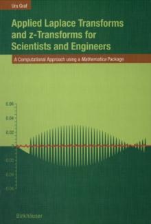 Applied Laplace Transforms and z-Transforms for Scientists and Engineers : A Computational Approach using a Mathematica Package