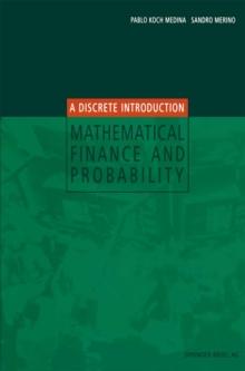 Mathematical Finance and Probability : A Discrete Introduction