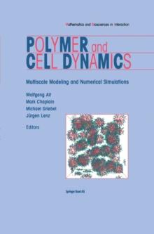 Polymer and Cell Dynamics : Multiscale Modelling and Numerical Simulations