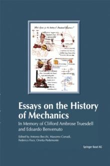 Essays on the History of Mechanics : In Memory of Clifford Ambrose Truesdell and Edoardo Benvenuto