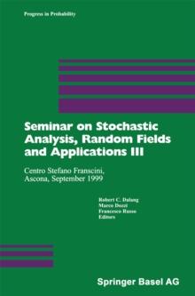 Seminar on Stochastic Analysis, Random Fields and Applications III : Centro Stefano Franscini, Ascona, September 1999