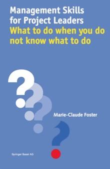 Management Skills for Project Leaders : What to do when you do not know what to do