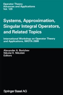 Systems, Approximation, Singular Integral Operators, and Related Topics : International Workshop on Operator Theory and Applications, IWOTA 2000