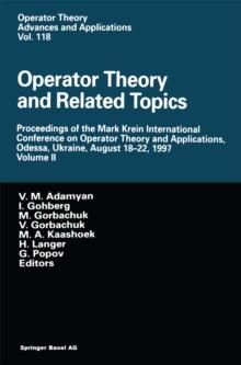 Operator Theory and Related Topics : Proceedings of the Mark Krein International Conference on Operator Theory and Applications, Odessa, Ukraine, August 18-22, 1997 Volume II