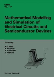 Mathematical Modelling and Simulation of Electrical Circuits and Semiconductor Devices : Proceedings of a Conference held at the Mathematisches Forschungsinstitut, Oberwolfach, July 5-11, 1992