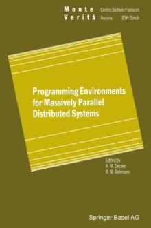 Programming Environments for Massively Parallel Distributed Systems : Working Conference of the IFIP WG 10.3, April 25-29, 1994