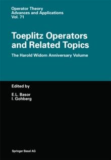 Toeplitz Operators and Related Topics : The Harold Widom Anniversary Volume Workshop on Toeplitz and Wiener-Hopf Operators, Santa Cruz, California, September 20-22,1992