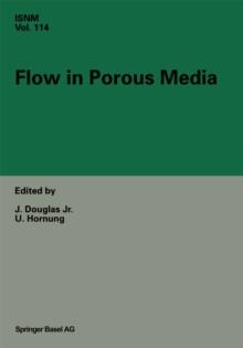 Flow in Porous Media : Proceedings of the Oberwolfach Conference, June 21-27, 1992