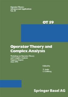 Operator Theory and Complex Analysis : Workshop on Operator Theory and Complex Analysis Sapporo (Japan) June 1991