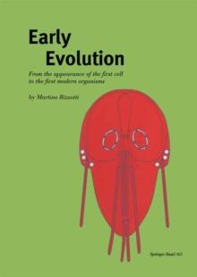 Early Evolution : From the appearance of the first cell to the first modern organisms