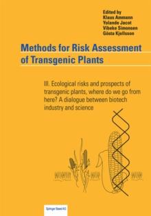 Methods for Risk Assessment of Transgenic Plants : III. Ecological risks and prospects of transgenic plants, where do we go from here? A dialogue between biotech industry and science