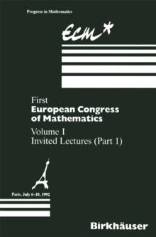 First European Congress of Mathematics : Volume I Invited Lectures Part 1