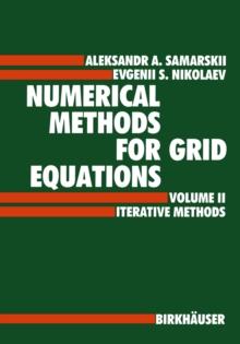 Numerical Methods for Grid Equations : Volume II Iterative Methods