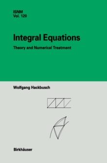 Integral Equations : Theory and Numerical Treatment