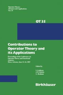 Contributions to Operator Theory and its Applications : Proceedings of the Conference on Operator Theory and Functional Analysis, Mesa, Arizona, June 11-14, 1987