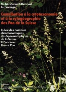 Contribution a la cytotaxonomie et a la cytogeographie des Poa (Poaceae = Gramineae) de la Suisse : Index des nombres chromosomiques des Spermatophytes de la Suisse: II Poaceae, Genre Poa