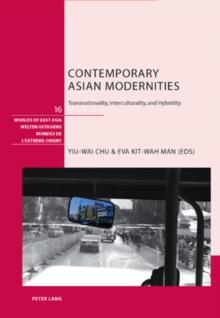 Contemporary Asian Modernities : Transnationality, Interculturality and Hybridity