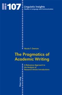 The Pragmatics of Academic Writing : A Relevance Approach to the Analysis of Research Article Introductions