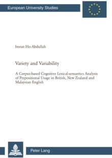 Variety and Variability : A Corpus-based Cognitive Lexical-semantics Analysis of Prepositional Usage in British, New Zealand and Malaysian English