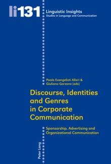 Discourse, Identities and Genres in Corporate Communication : Sponsorship, Advertising and Organizational Communication