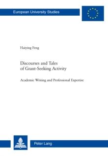 Discourses and Tales of Grant-Seeking Activity : Academic Writing and Professional Expertise