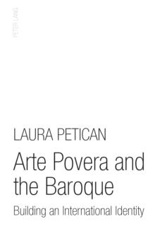 Arte Povera and the Baroque : Building an International Identity