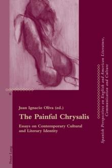 The Painful Chrysalis : Essays on Contemporary Cultural and Literary Identity