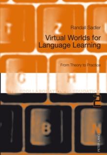 Virtual Worlds for Language Learning : From Theory to Practice