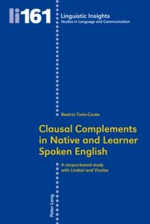 Clausal Complements in Native and Learner Spoken English : A Corpus-based Study with Lindsei and Vicolse