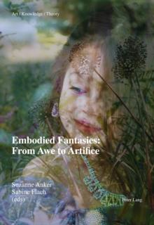 Embodied Fantasies: From Awe to Artifice