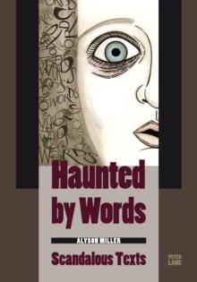 Haunted by Words : Scandalous Texts