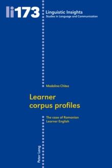 Learner corpus profiles : The case of Romanian Learner English