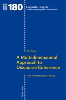 A Multi-dimensional Approach to Discourse Coherence : From Standardness to Creativity