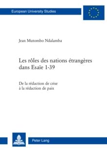 Les roles des nations etrangeres dans Esaie 1-39 : De la redaction de crise a la redaction de paix