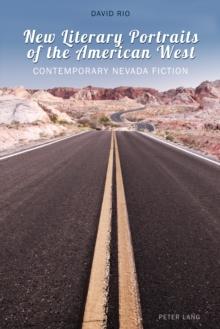 New Literary Portraits of the American West : Contemporary Nevada Fiction