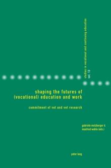 Shaping the Futures of (Vocational) Education and Work : Commitment of VET and VET Research