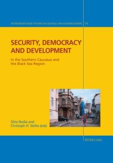 Security, Democracy and Development : In the Southern Caucasus and the Black Sea Region