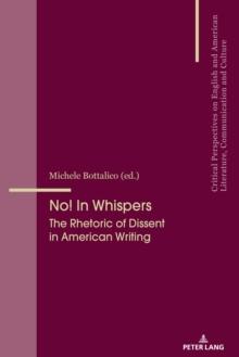 No! In Whispers : The Rhetoric of Dissent in American Writing